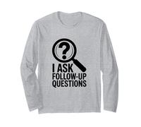 I Ask Follow Up Questions, True Crime Lover Long Sleeve T-Shirt