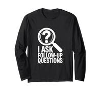I Ask Follow Up Questions, True Crime Lover Long Sleeve T-Shirt