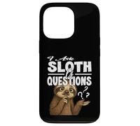 I ASK SLOTH OF QUESTIONS cute funny sloths asking a lot Case for iPhone 13 Pro
