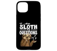 I ASK SLOTH OF QUESTIONS cute funny sloths asking a lot Case for iPhone 15 Plus