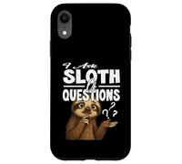 I ASK SLOTH OF QUESTIONS cute funny sloths asking a lot Case for iPhone XR