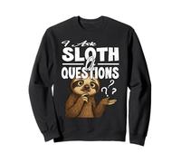 I ASK SLOTH OF QUESTIONS cute funny sloths asking a lot Sweatshirt