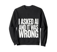 I Asked AI It Was Wrong Programmer Machine Learning Joke Sweatshirt