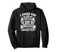 I Asked For An Angel God Sent Me A Smartass Daughter Pullover Hoodie