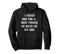 I Asked God for A Best Friend He Gave Me My Son Father's Day Pullover Hoodie