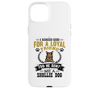 I Asked God for a Loyal Friend He Sent Me a Shollie Dog Case for iPhone 15 Plus