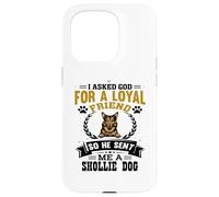 I Asked God for a Loyal Friend He Sent Me a Shollie Dog Case for iPhone 15 Pro