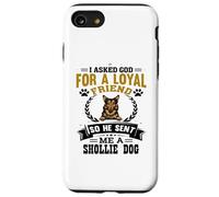 I Asked God for a Loyal Friend He Sent Me a Shollie Dog Case for iPhone SE (2020) / 7/8