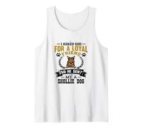I Asked God for a Loyal Friend He Sent Me a Shollie Dog Tank Top
