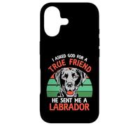 I asked god for a true friend he sent me a Labrador Case for iPhone 17