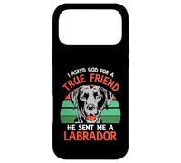 I asked god for a true friend he sent me a Labrador Case for iPhone 17 Pro Max