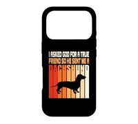 I Asked God For A True Friend So He Sent Me A Dachshund Case for iPhone 17 Pro