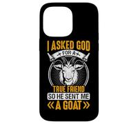 I Asked God For A True Friend So He Sent Me A Goat Case for iPhone 14 Pro Max