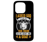 I Asked God For A True Friend So He Sent Me A Goat Case for iPhone 15 Pro