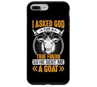 I Asked God For A True Friend So He Sent Me A Goat Case for iPhone 7 Plus/8 Plus