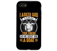 I Asked God For A True Friend So He Sent Me A Goat Case for iPhone SE (2020) / 7/8