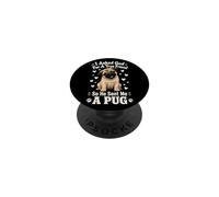I Asked God For A True Friend So He Sent Me A Pug PopSockets Adhesive PopGrip
