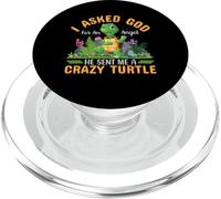 I Asked God For An Angel He Sent Me A Crazy Turtle PopSockets PopGrip for MagSafe