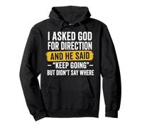 I Asked God For Direction And He Said Keep Going Christian Pullover Hoodie