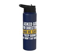 I Asked God for Direction and He Said Keep Going Christian Stainless Steel Insulated Water Bottle