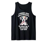 I Asked God for Strength 90-Pound Lap Dog Christian Pets Tank Top
