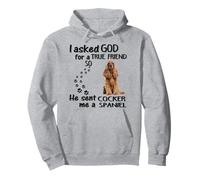I Asked God For True Friend So He Sent Cocker Spaniel Pullover Hoodie