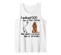 I Asked God For True Friend So He Sent Cocker Spaniel Tank Top