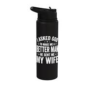 I Asked God to Make Me A Better Man He Sent Me My Wife Stainless Steel Insulated Water Bottle