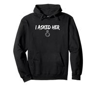 I Asked Her Fiancé Proposal Engagement Reveals The Groom's Marriage Pullover Hoodie