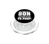 I Asked My Son To Do Something And Now He Has To Poop PopSockets PopGrip for MagSafe