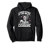 I Asked Myself If I’m Ok and We Both Started Laughing Pullover Hoodie