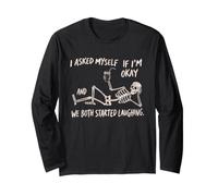 I Asked Myself If I'm Ok and We Both Started Laughing Funny Long Sleeve T-Shirt