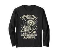I Asked Myself If I'm Ok and We Both Started Laughing Funny Long Sleeve T-Shirt