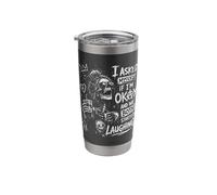 I Asked Myself If I'm Ok and We Both Started Laughing Funny Stainless Steel Insulated Tumbler