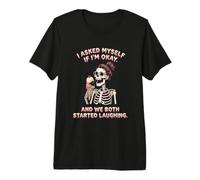 I Asked Myself If Im Ok and We Both Started Laughing Ice Premium T-Shirt