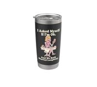 I Asked Myself If Im Ok and We Both Started Laughing Mirror Stainless Steel Insulated Tumbler