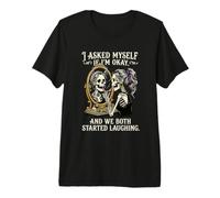 I Asked Myself If Im Ok and We Both Started Laughing Premium T-Shirt