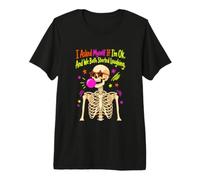 I Asked Myself If Im Ok and We Both Started Laughing Premium T-Shirt