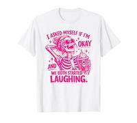 I Asked Myself If I'm Okay and We Both Started Laughing T-Shirt