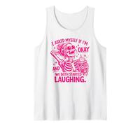 I Asked Myself If I'm Okay and We Both Started Laughing Tank Top