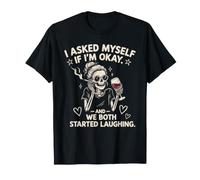 I Asked Myself If I'm Okay Sarcastic Skeleton Wine T-Shirt