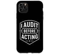 I Audit Before Acting Internal Auditor Mindset Emblem Case for iPhone 11 Pro Max