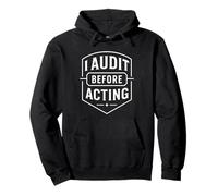 I Audit Before Acting Internal Auditor Mindset Emblem Pullover Hoodie