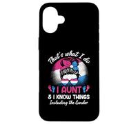 I Aunt and I Know Things Keeper of the Gender Messy Bun Case for iPhone 16 Plus