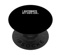 I Automate My Own Job Python Scripting Coding Programmer PopSockets Adhesive PopGrip