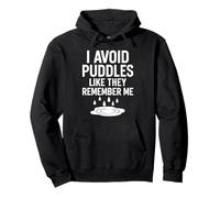 I Avoid Puddles Like They Remember Me Funny Absurd Street Pullover Hoodie