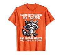 I Avoid Sht Because My Temper Can Go From Zero Funny Raccoon T-Shirt