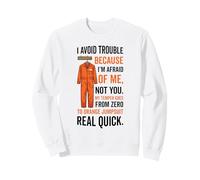I Avoid Trouble Because I’m Afraid Of Me Orange Jumpsuit Sweatshirt