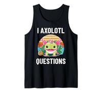 I Axolotl Questions Fun Cookie Eater Thinking About Snacks Tank Top
