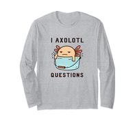 I Axolotl Questions with Bucket Funny Cute Kawaii Animal Long Sleeve T-Shirt